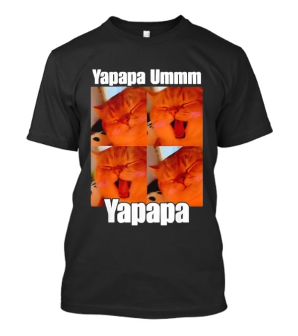 Yapapa Ummmm Funny Yapapa Ummmm Yapapa Cat Meme T-Shirt