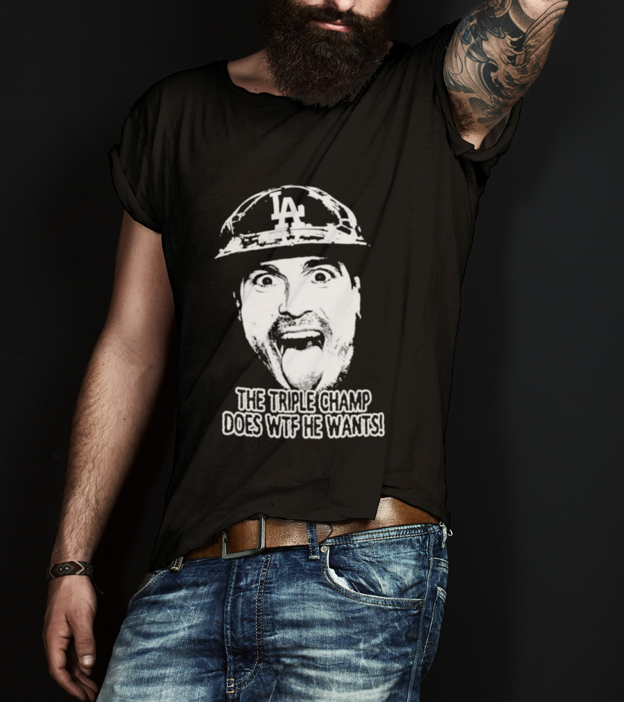 LA Player Triple Champ Does WTF He Wants T-Shirt