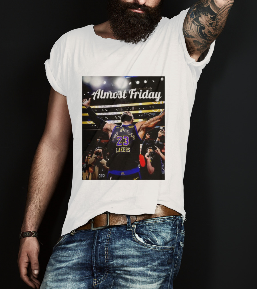 Almost Friday LeBron James Los Angeles Lakers 23 Celebration T-Shirt