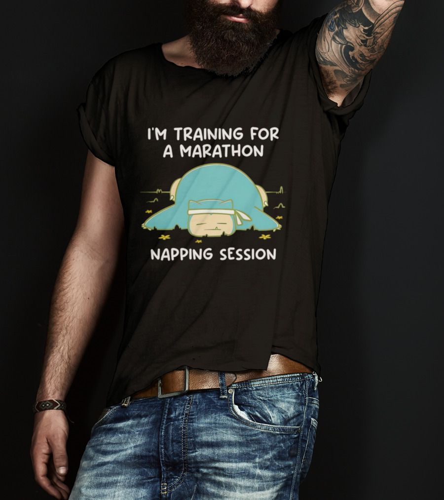 I'm Training For A Marathon Napping Session Snorlax T-Shirt