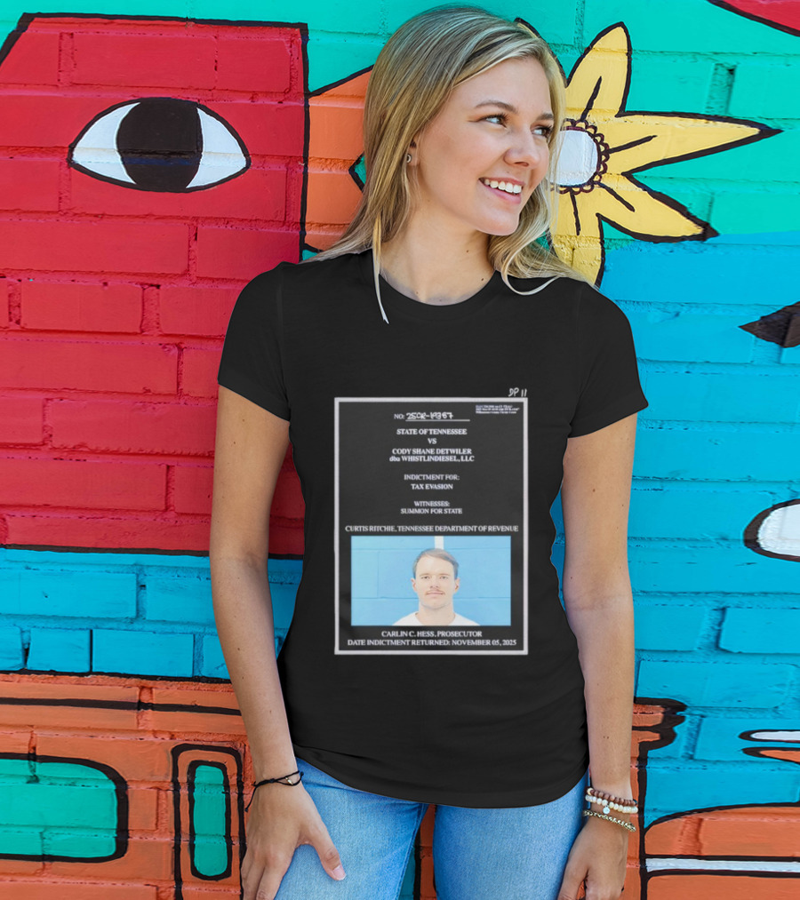 State Of Tennessee Vs Cody Shane Detwiler WhistlinDiesel Tax Evasion Indictment T-Shirt
