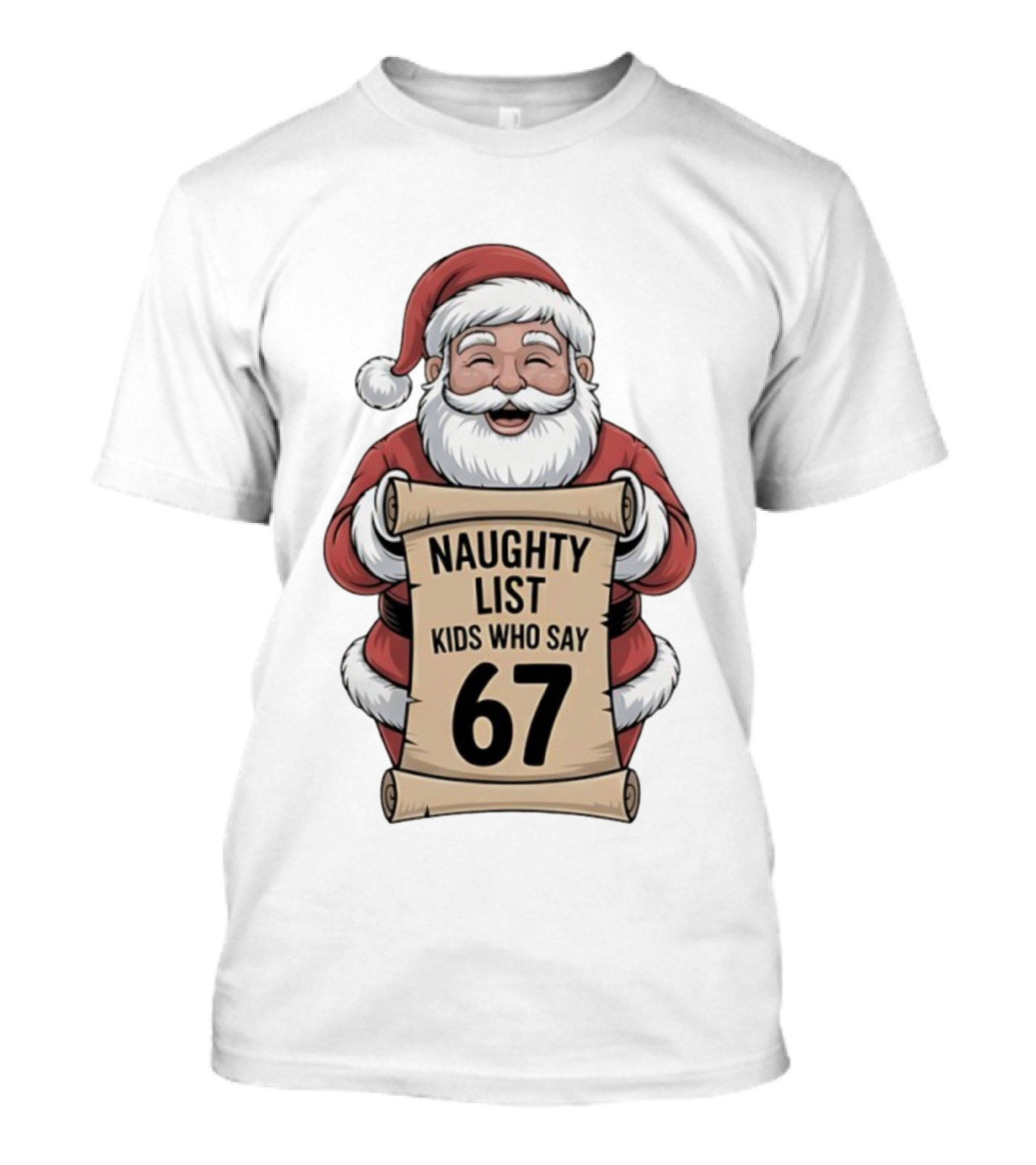 Santa Claus Naughty List Kids Who Say 67 Christmas T-Shirt
