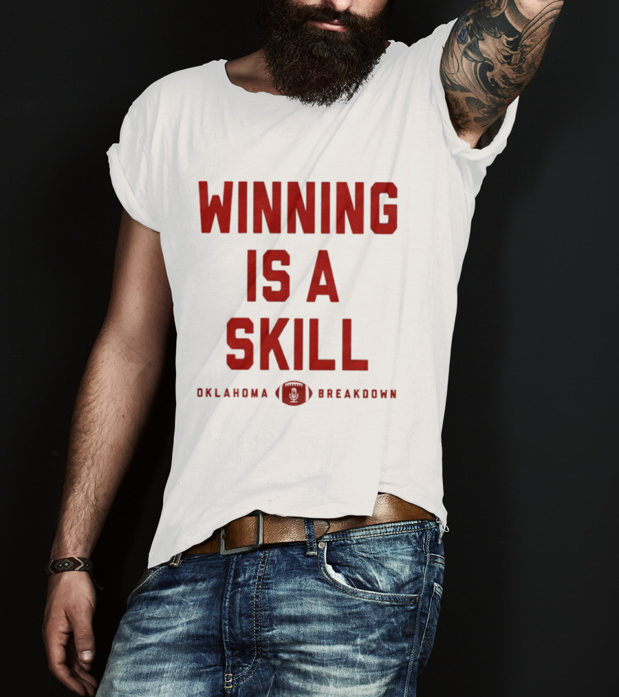 Winning Is A Skill Oklahoma Sooners Breakdown Football T-Shirt
