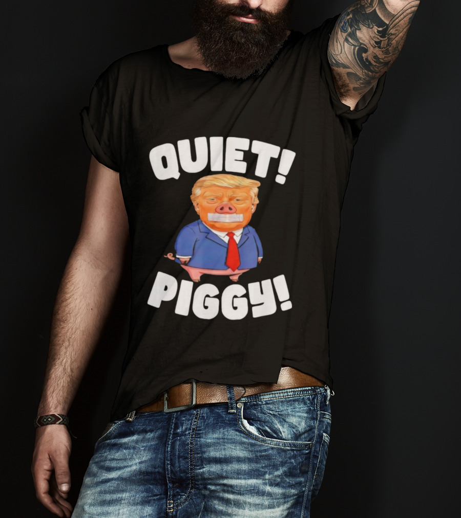 QUIET PIGGY Trump Vintage Style Humor T-Shirt