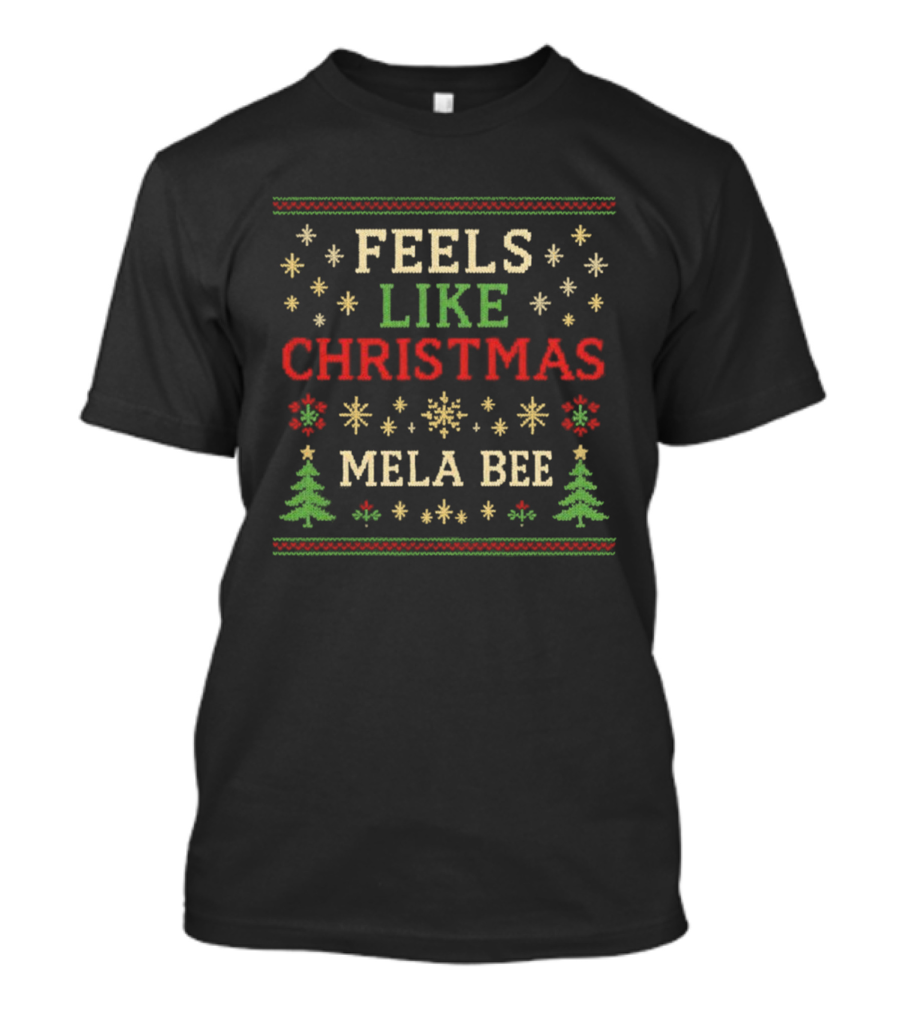Feels Like Christmas Mela Bee Snowflakes Trees Festive Holiday T-Shirt