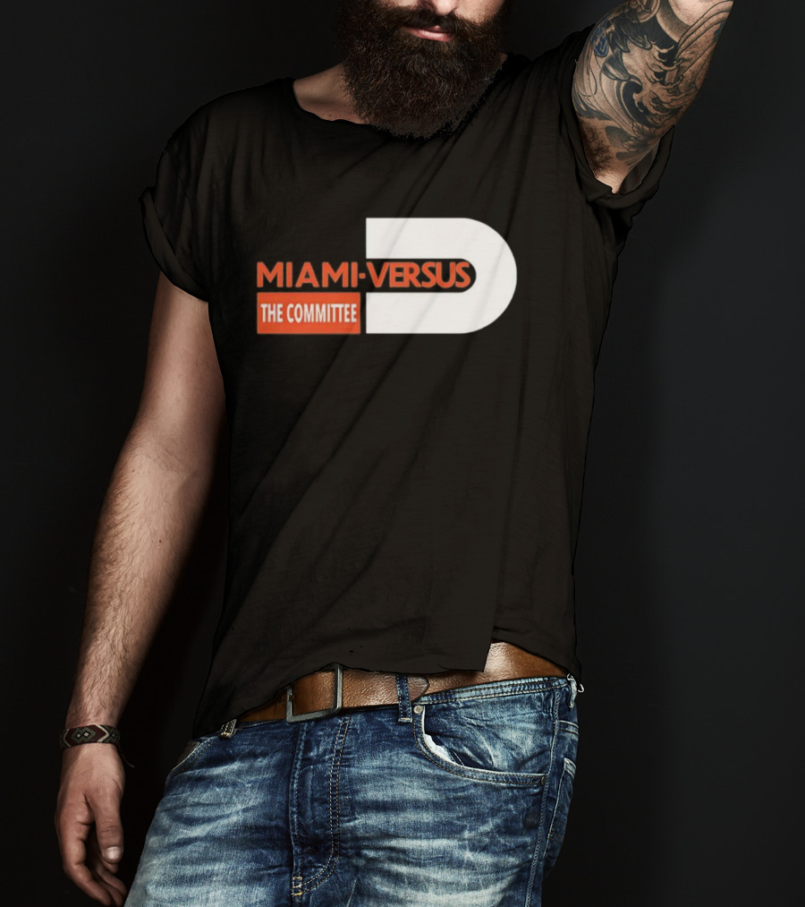 Miami Hurricanes Miami Versus The Committee T-Shirt