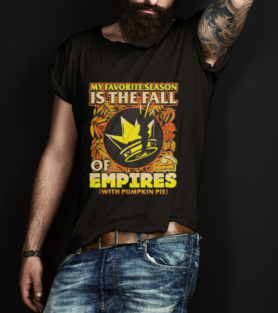 My Favorite Season Is The Fall Boss Dog Empires Pumpkin Pie T-Shirt