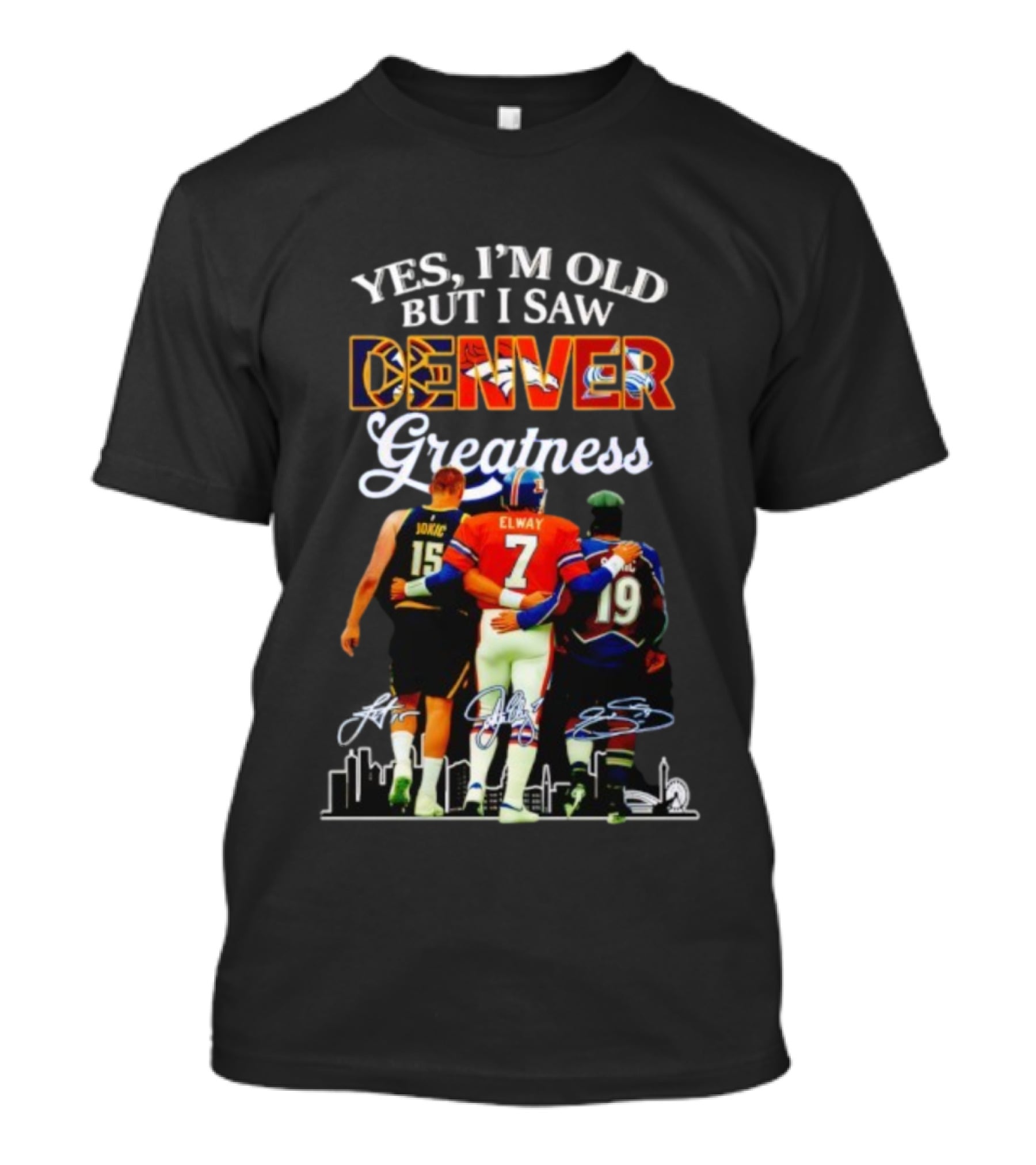 Yes I'm Old But I Saw Denver Greatness Elway Jokic Signatures T-Shirt