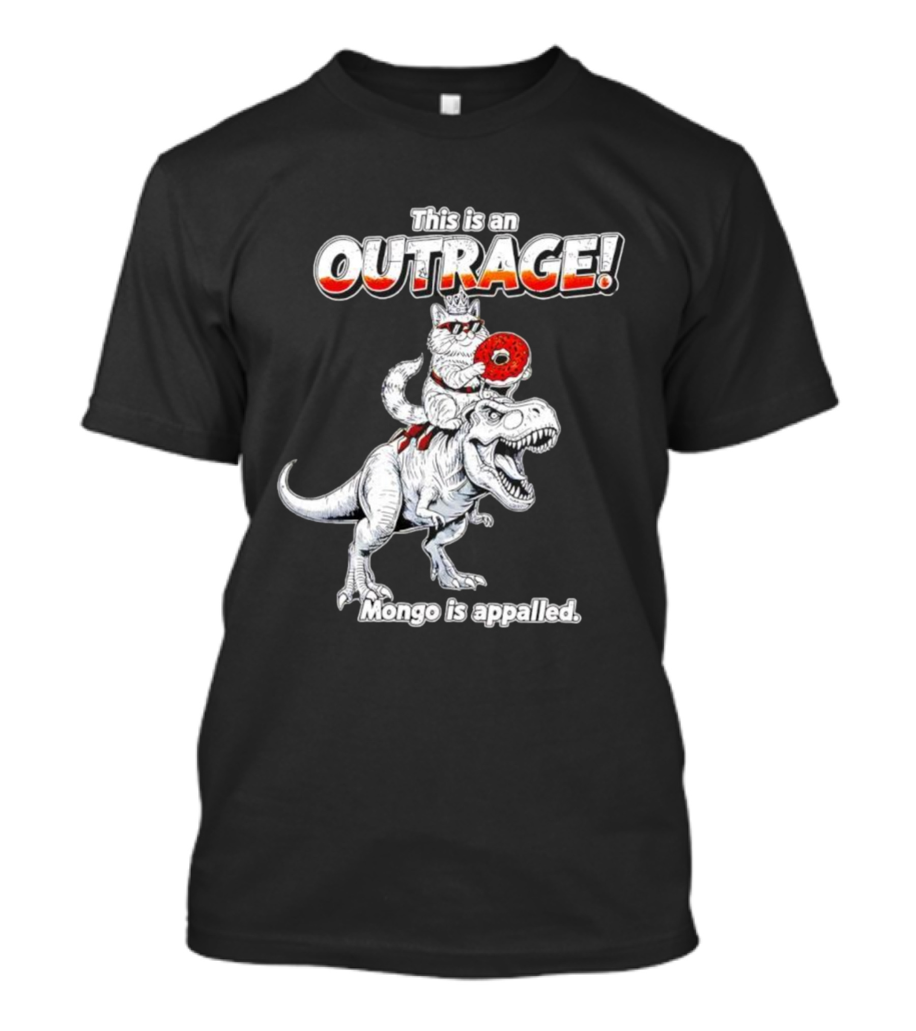 This Is An Outrage Mongo Is Appalled Cat Riding Dinosaur With Donut T-Shirt