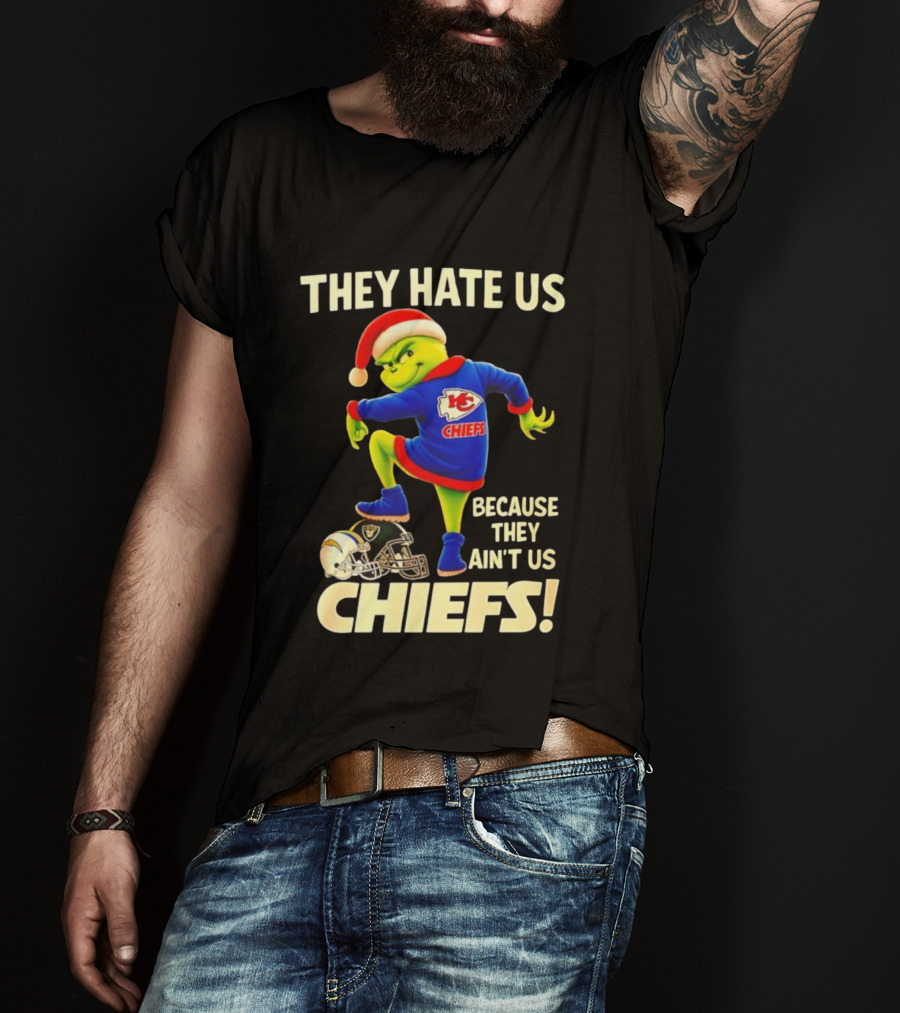 They Hate Us Because They Ain't Us Grinch Santa Hat Chiefs T-Shirt