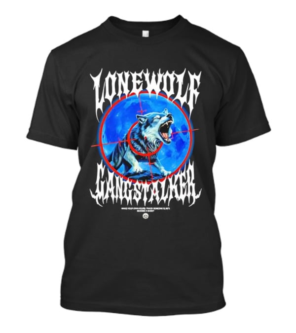 Lonewolf Gangstalker Lone Wolf Sniper Target Graphic T-Shirt