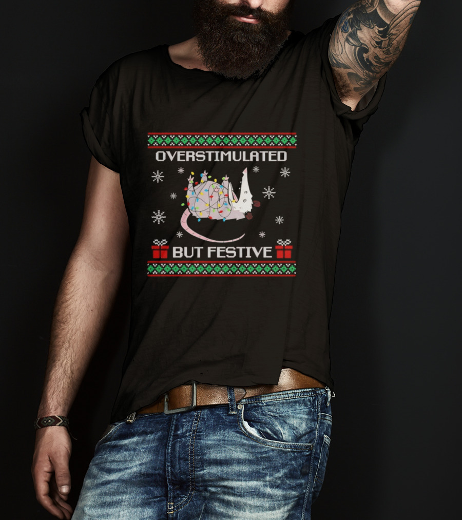 Overstimulated But Festive Possum Christmas Lights Ugly Sweater T-Shirt