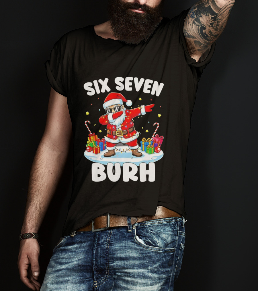 Santa Claus Dabbing Six Seven Burh Christmas Funny T-Shirt