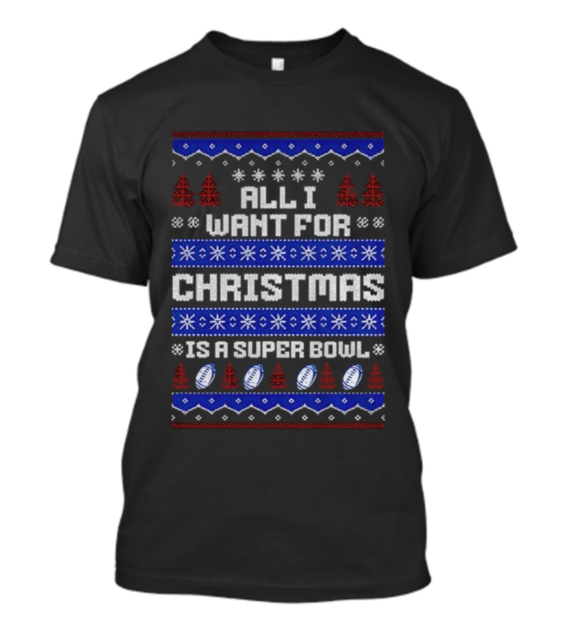 Buffalo Bills All I Want For Christmas Is A Super Bowl Ugly Christmas 2025 T-Shirt