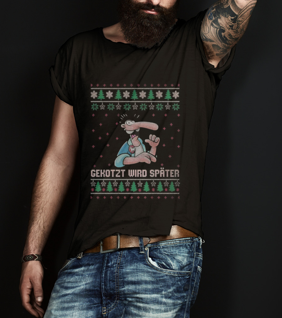 Weird Christmas Ugly W Becher Gekotzt Wird Spater T-Shirt