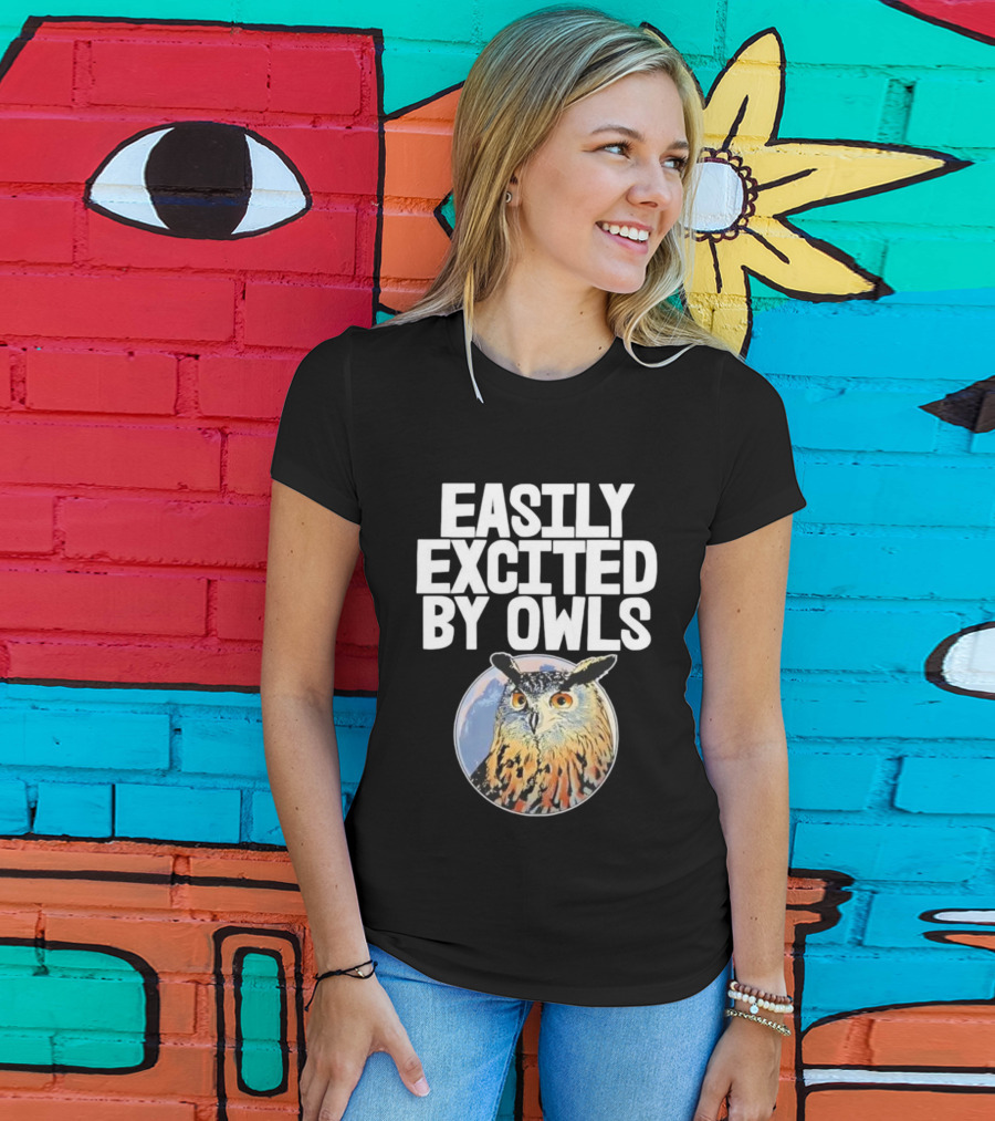 Easily Excited By Owls Bird Enthusiast Funny Owl Art T-Shirt