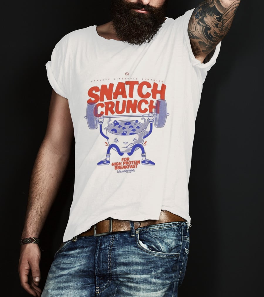 Snatch Crunch High Protein Breakfast Bowl With Barbell Lifting Cereal Character T-Shirt