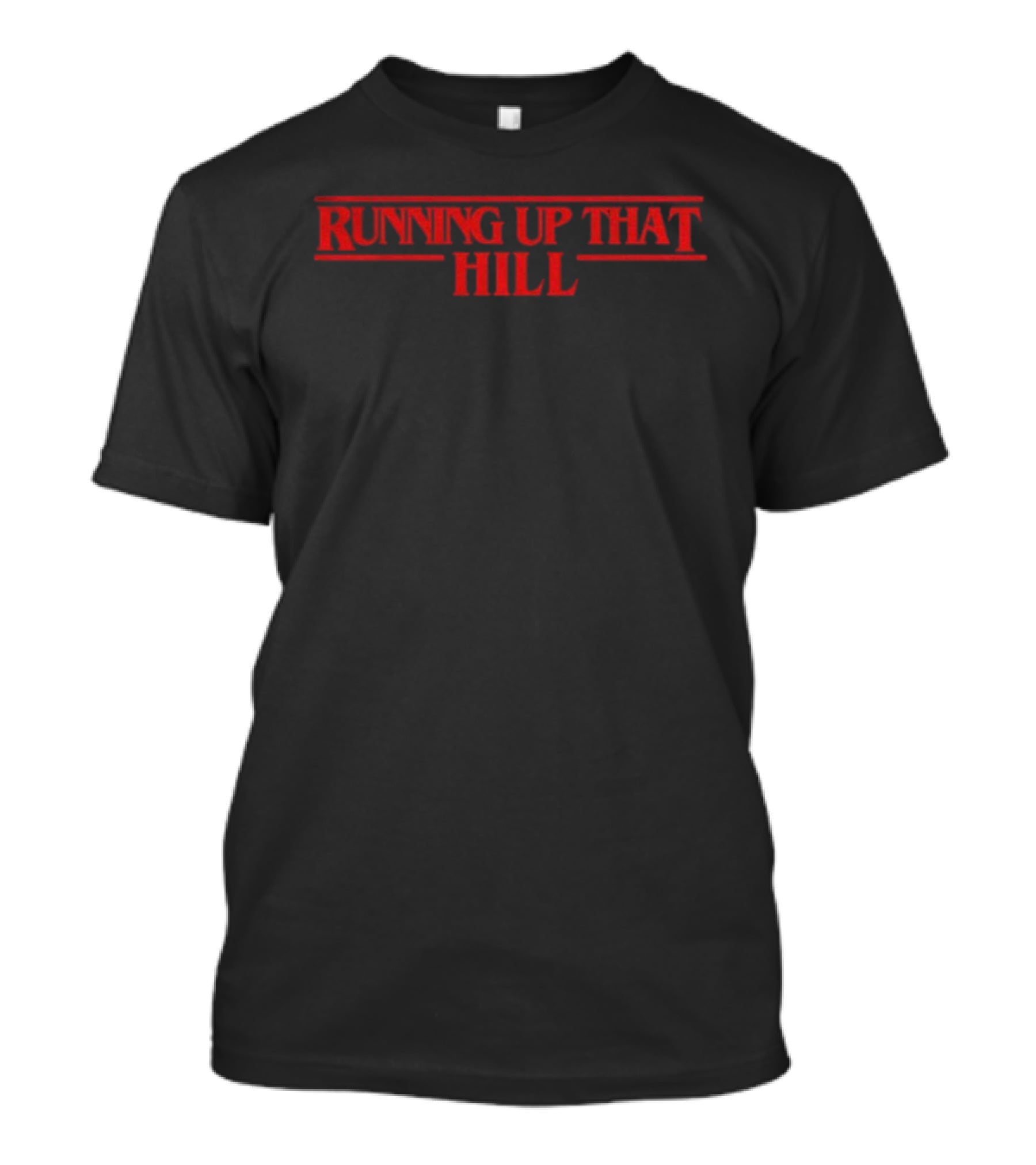 Stranger Things Running Up That Hill Phrase T-Shirt