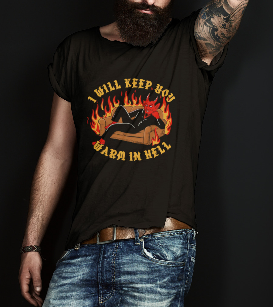 Devil Reclining On Sofa Flames I Will Keep You Warm In Hell T-Shirt