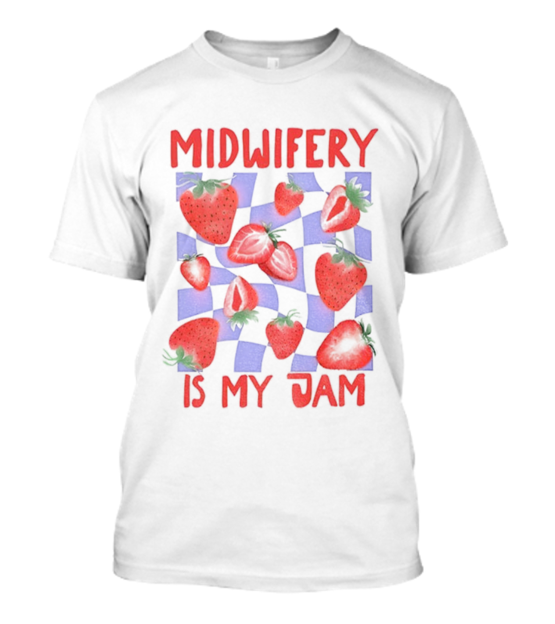 Midwifery Is My Jam Strawberry Pattern T-Shirt