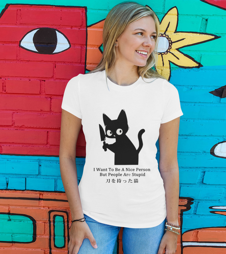 Black Cat With Knife Japan I Want To Be A Nice Person But People Are Stupid T-Shirt