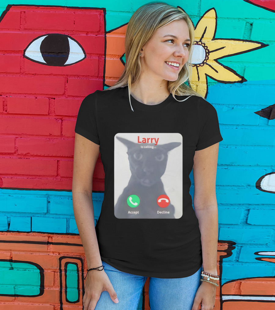 Larry Is Calling Accept Decline Black Cat Face Meme T-Shirt