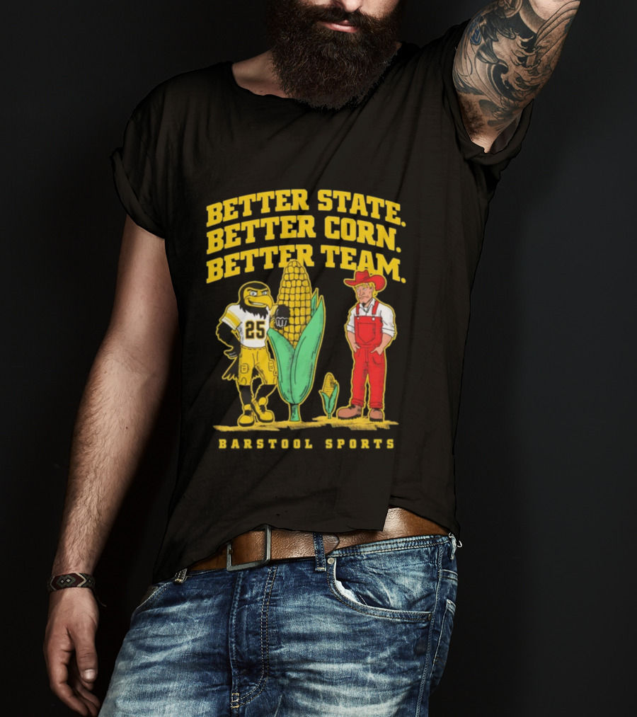 Better State Better Corn Better Team Iowa Hawkeyes Herky And Farmer T-Shirt