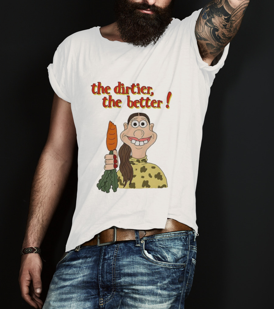 The Dirtier The Better Carrot Character T-Shirt