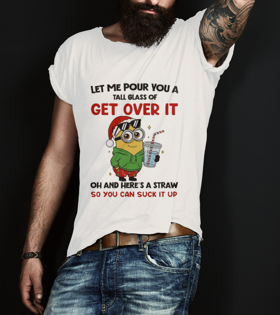 Minion Christmas Get Over It Suck It Up Holiday Humor T-Shirt