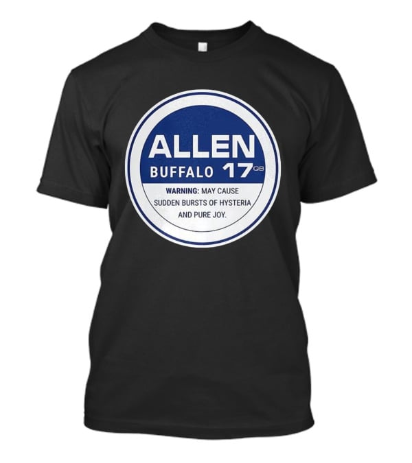 Buffalo 17 QB Allen Warning Hysteria Pure Joy T-Shirt