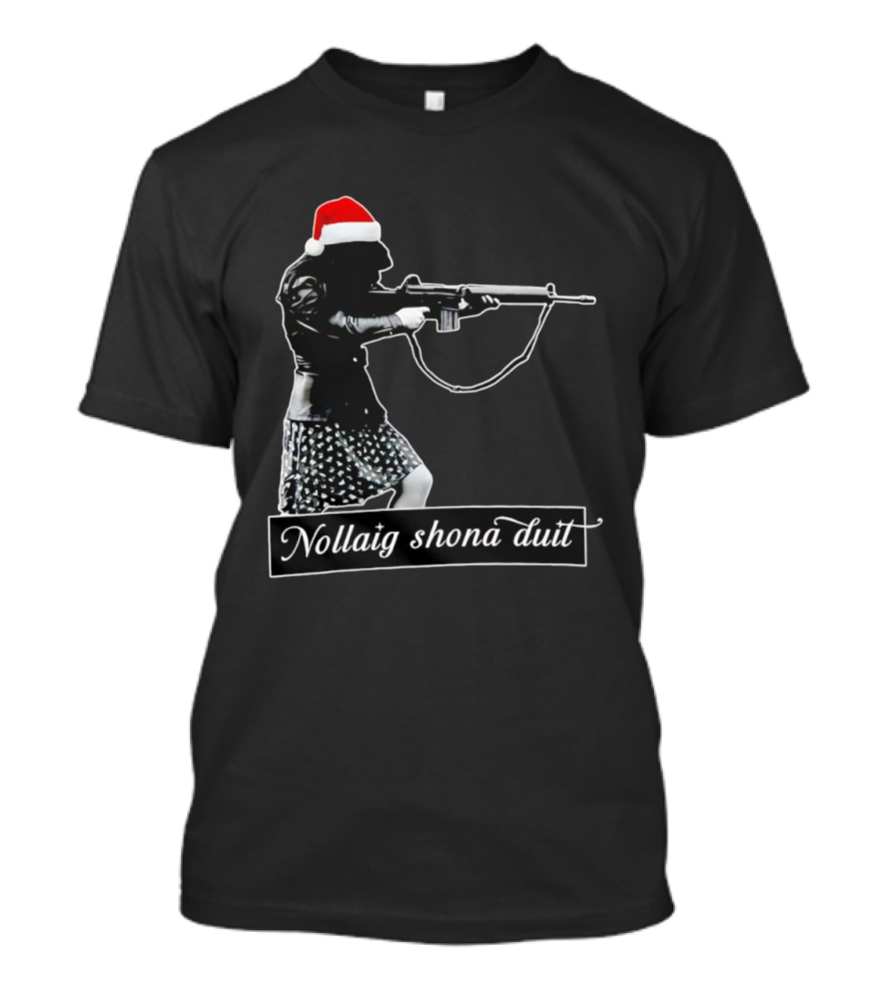 Nollaig Shona Duit Santa Christmas Santa Hat Woman Rifle T-Shirt