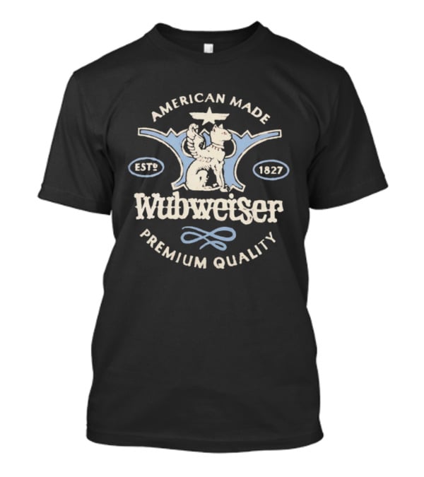 Paymoneywubby Wubweiser Sphynx Red American Made Est 1827 T-Shirt