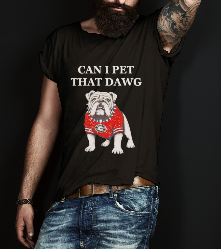 Can I Pet That Dawg Georgia Bulldogs Apparel T-Shirt