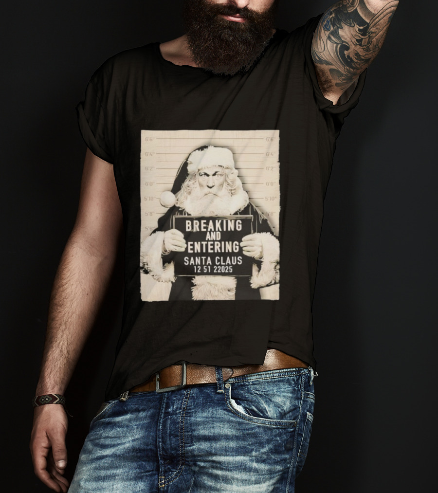 Santa Claus Shot Breaking And Entering Christmas Humor T-Shirt
