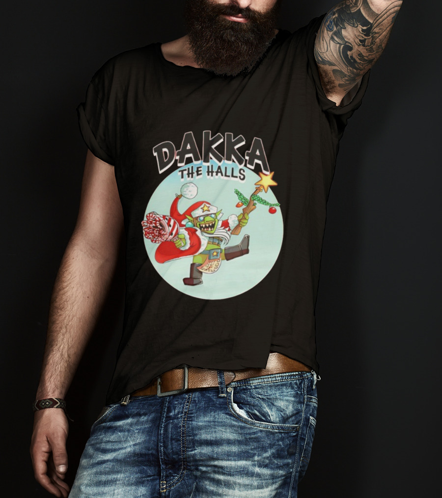 Dakka The Halls Christmas Goblin Festive Cheer T-Shirt