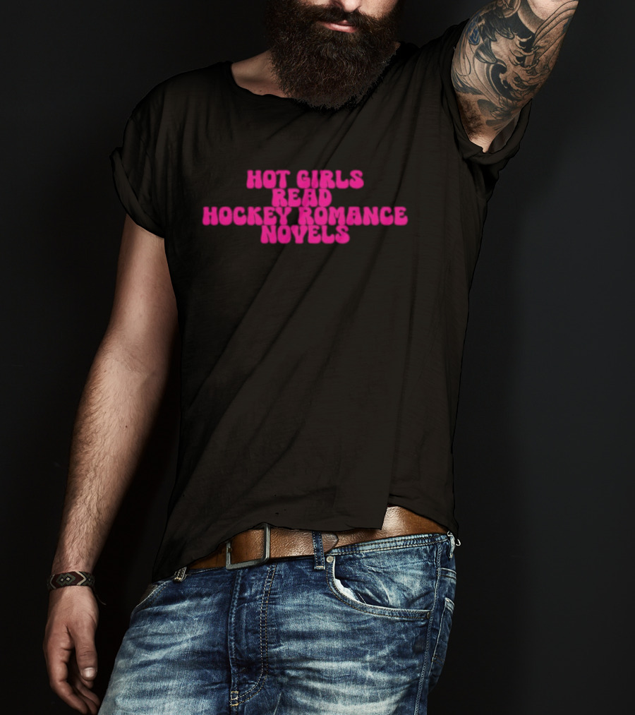 Hot Girls Read Hockey Romance Novels T-Shirt