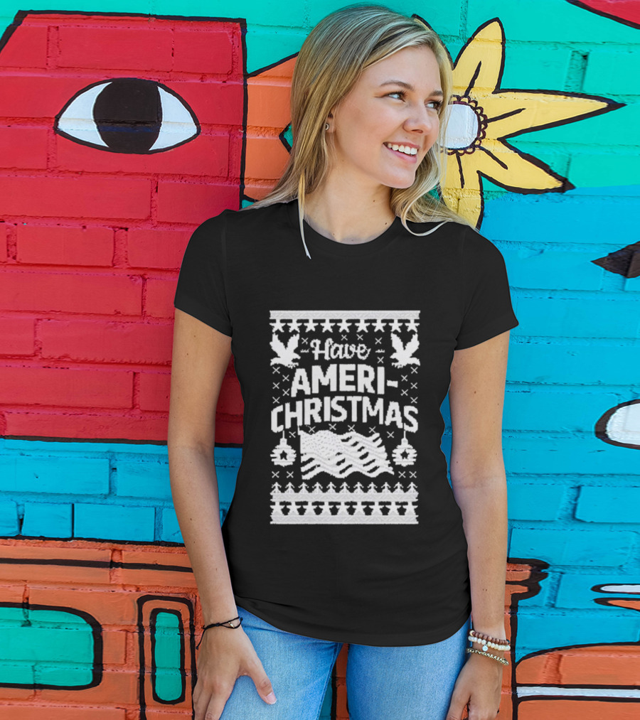 Have Ameri-Christmas Patriotic Holiday Season Festive Decorations T-Shirt