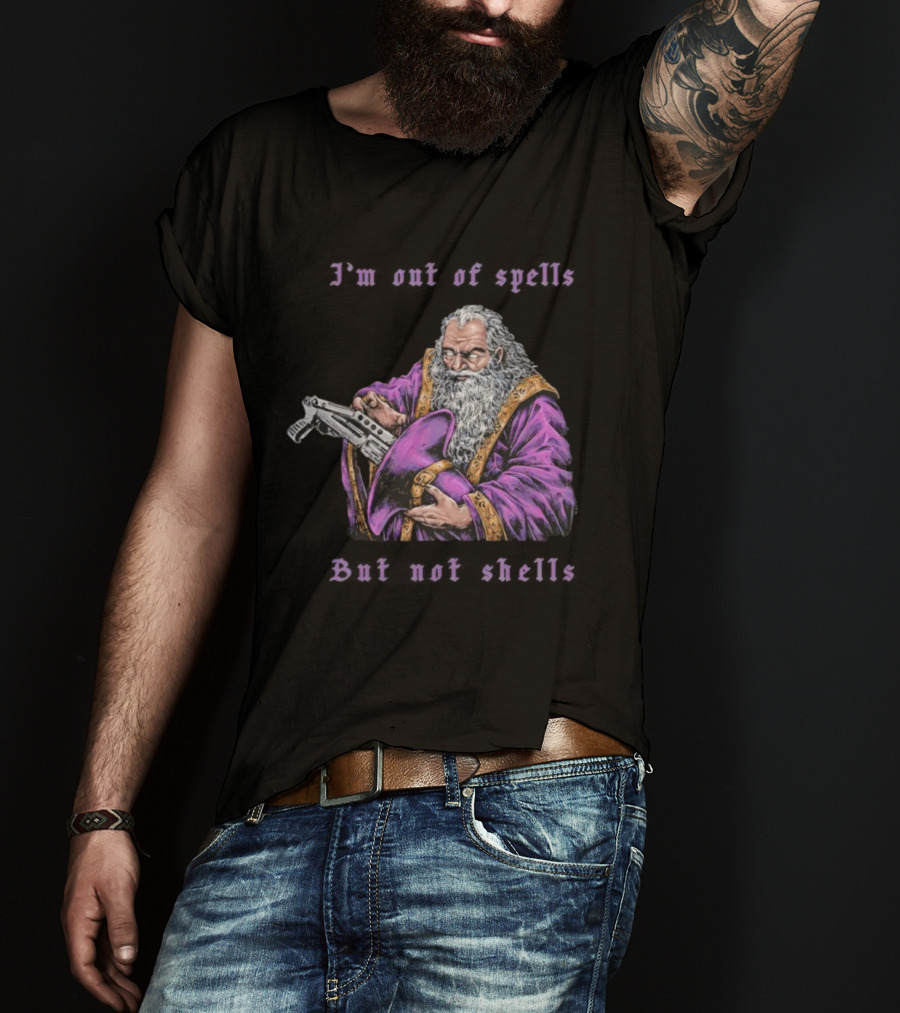 I'm Out Of Spells But Not Shells Wizard With Gun Humor T-Shirt