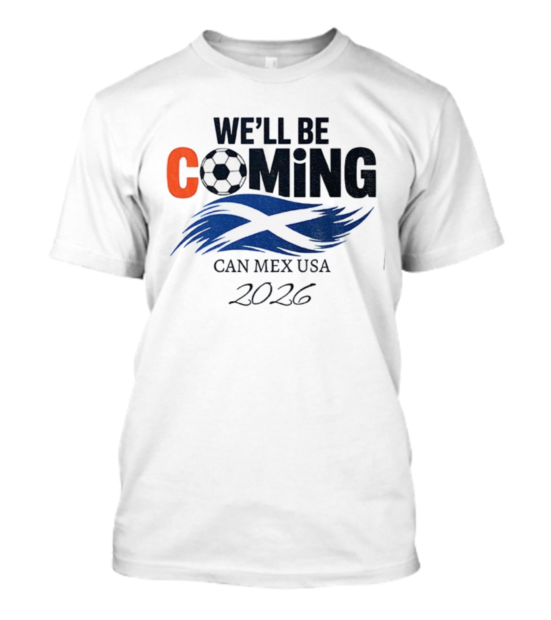 Scotland We'll Be Coming CAN MEX USA Flag Soccer 2026 T-Shirt