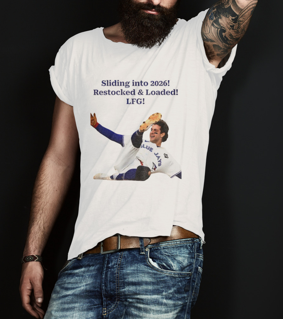 Sliding Into 2026 Blue Jays Restocked Loaded LFG T-Shirt