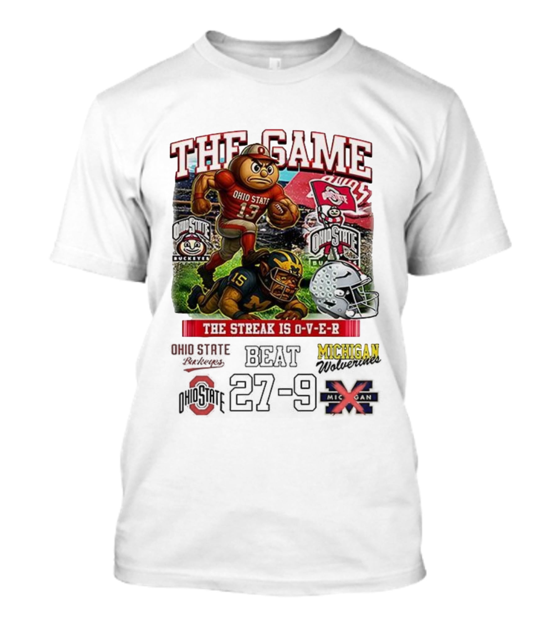 Ohio State Buckeyes Defeat Michigan Wolverines The Game The Streak Is Over T-Shirt