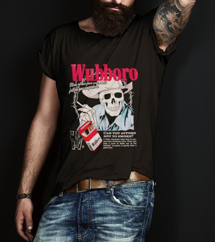 Wubboro Skeleton Cowboy Smoking Satire Can You Afford Not To Smoke T-Shirt