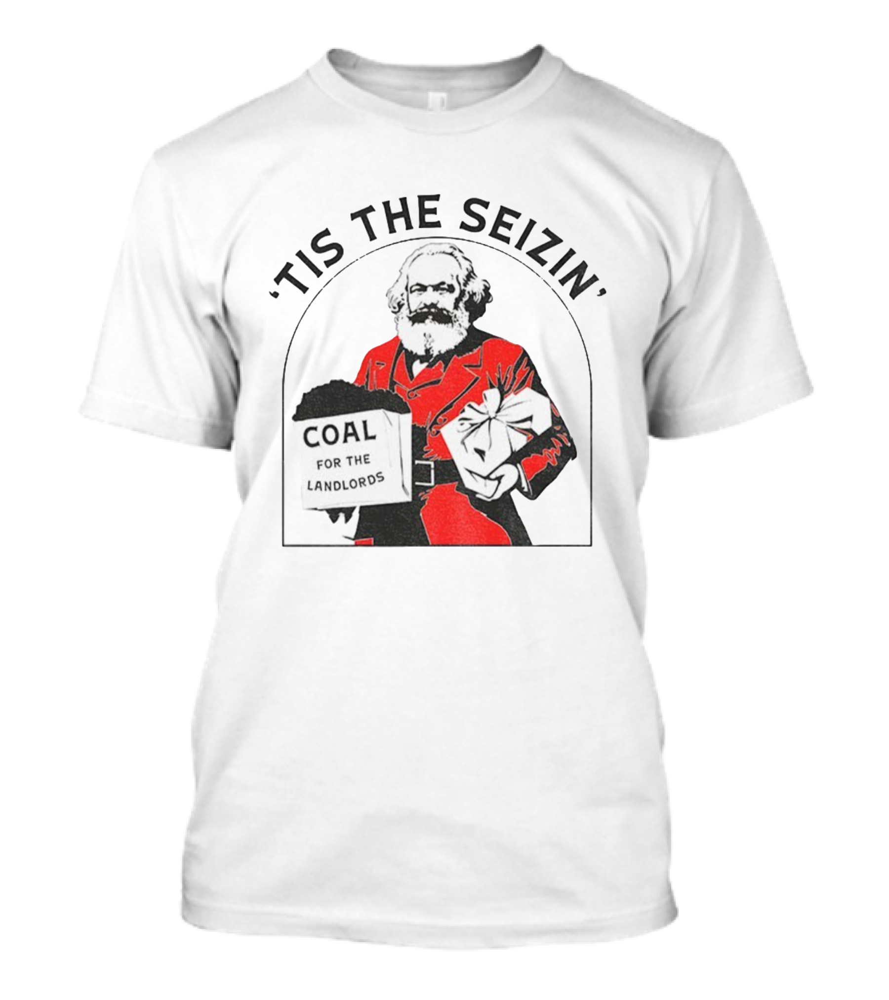 Tis The Seizin Karl Marx Coal For The Landlords T-Shirt