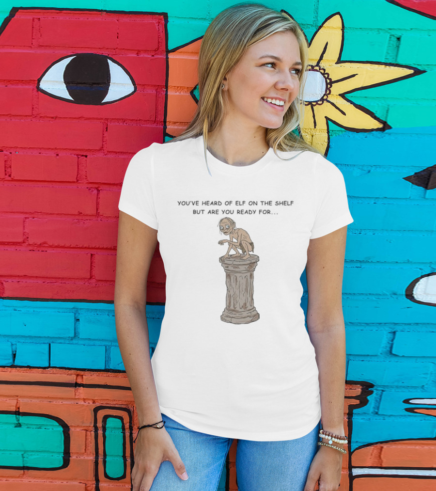You've Heard Of Elf On The Shelf But Are You Ready For Gollum On A Column T-Shirt