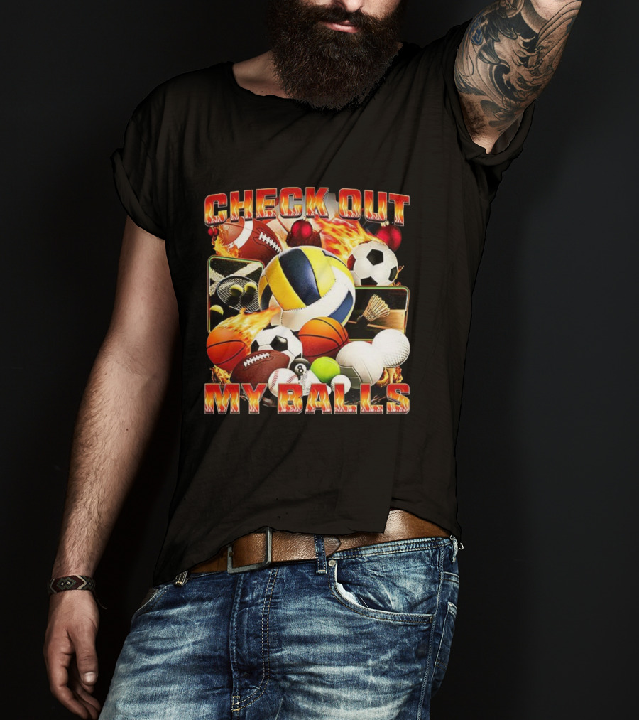Check Out My Balls Types Meme Soccer Basketball Volleyball Football Golf Tennis Bowling Billiards T-Shirt
