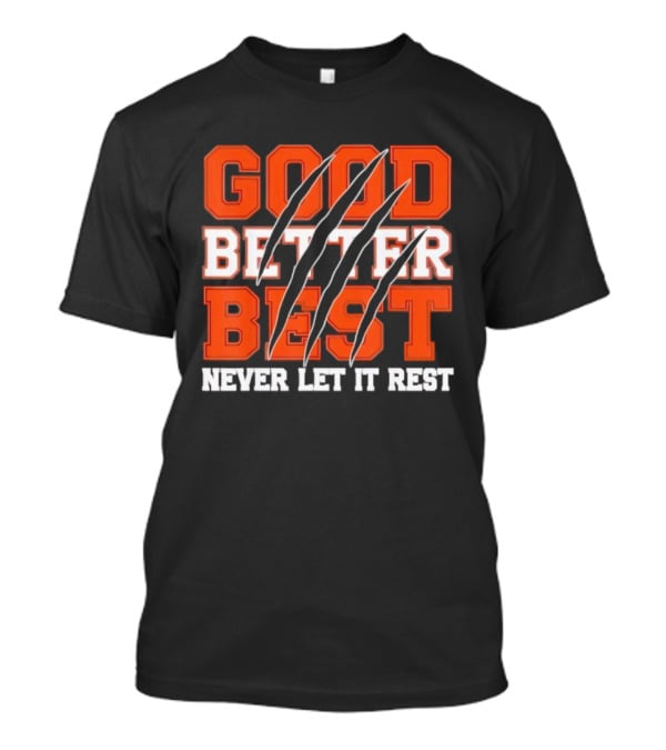 Good Better Best Never Let It Rest Motivational Bear Claws T-Shirt