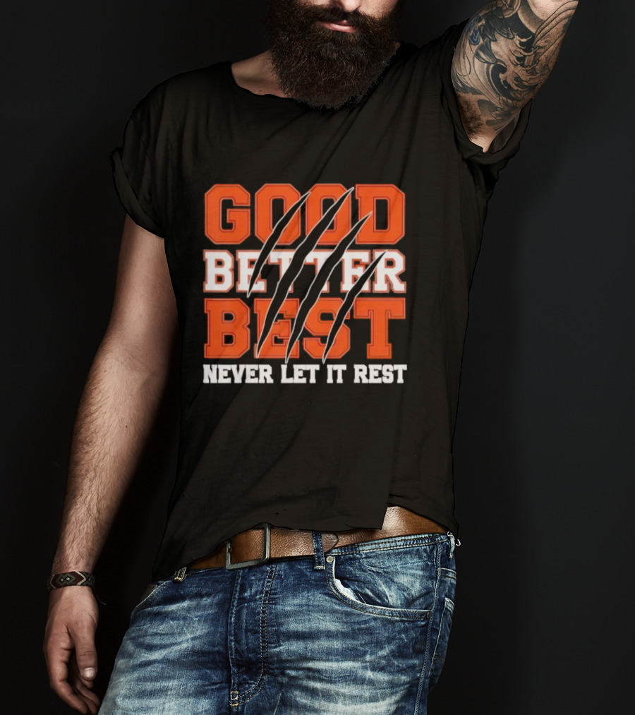 Good Better Best Never Let It Rest Motivational Bear Claws T-Shirt