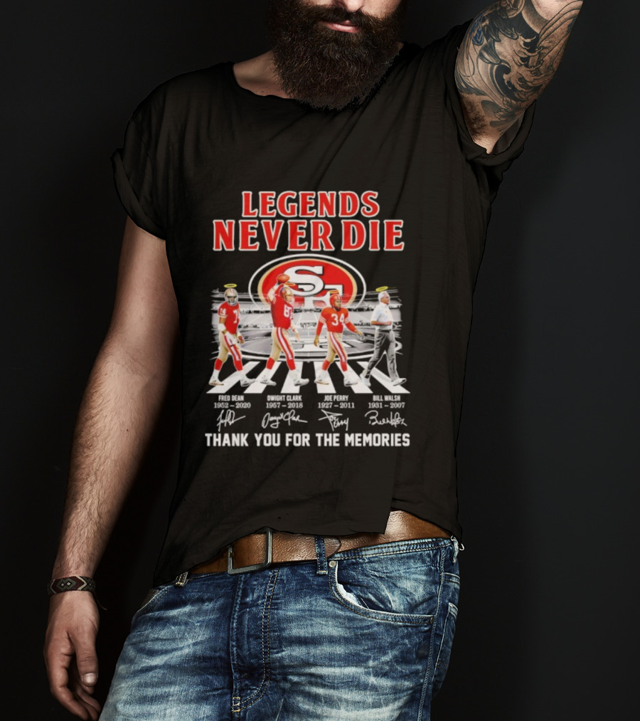 San Francisco 49ers Legends Never Die Jerry Rice Joe Montana Roger Craig Bill Walsh T-Shirt