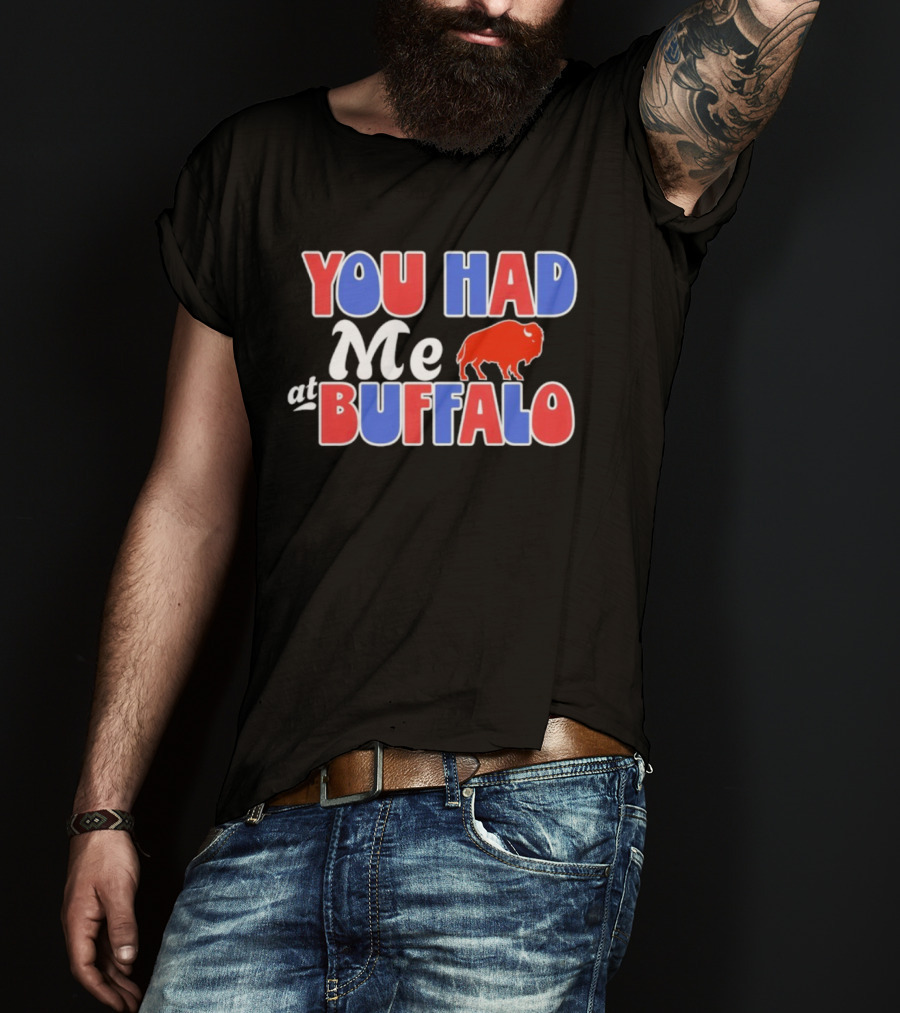 You Had Me At Buffalo Football Spirit T-Shirt