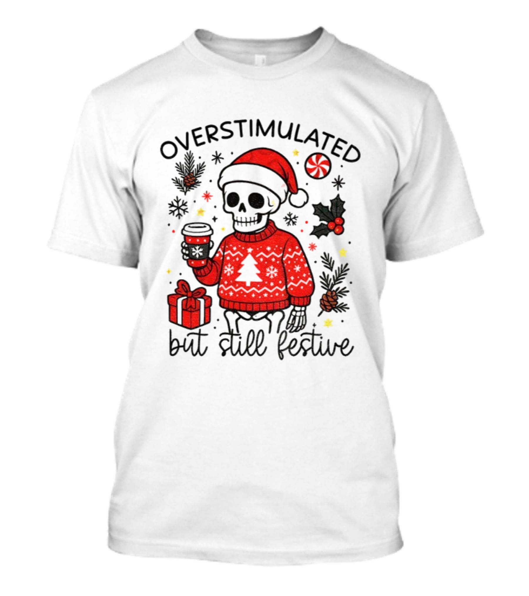 Overstimulated But Still Festive Skeleton With Santa Hat Christmas 2025 T-Shirt